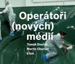 Právě vyšlo: Operátoři nových médií – T. Dvořák, M. Charvát a kol. 